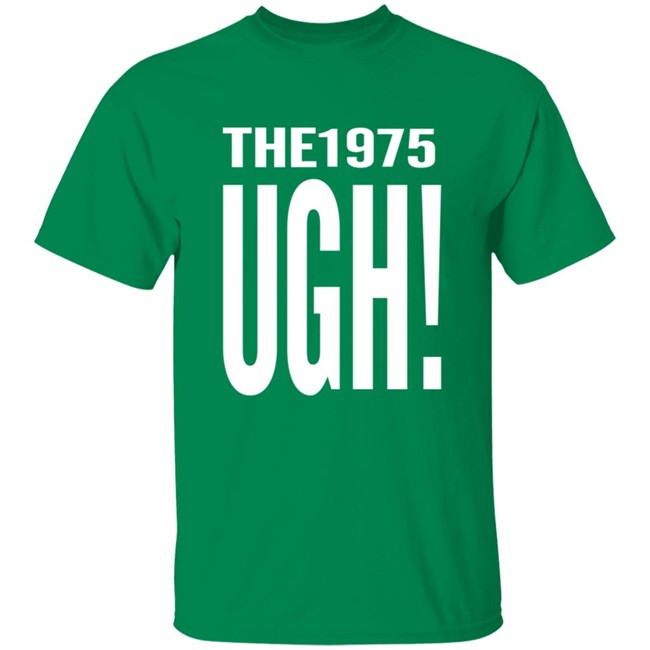 The 1975 Merch Ugh Tee Shirt The 1975 Merch Ugh Tee Shirt
