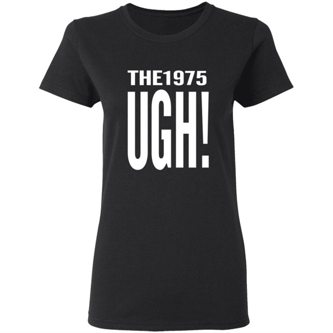 The 1975 Merch Ugh Tee Shirt The 1975 Merch Ugh Tee Shirt
