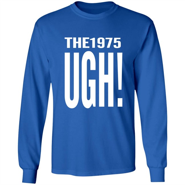 The 1975 Merch Ugh Tee Shirt The 1975 Merch Ugh Tee Shirt
