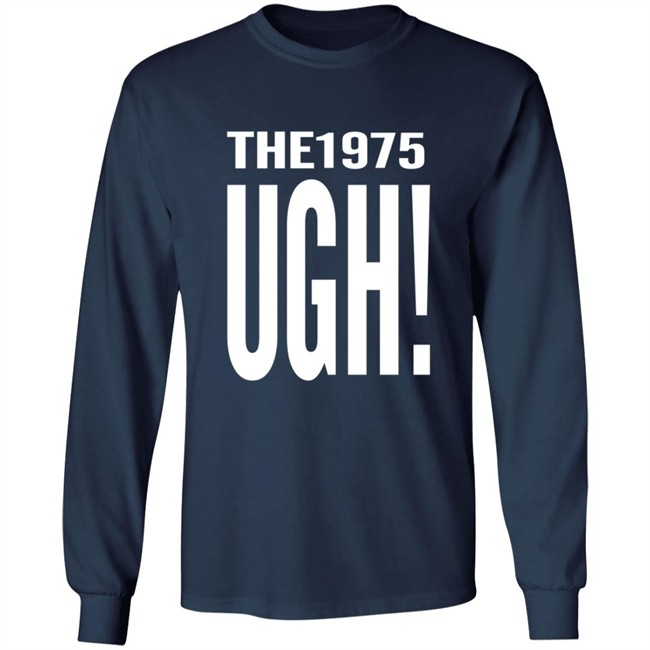 The 1975 Merch Ugh Tee Shirt The 1975 Merch Ugh Tee Shirt