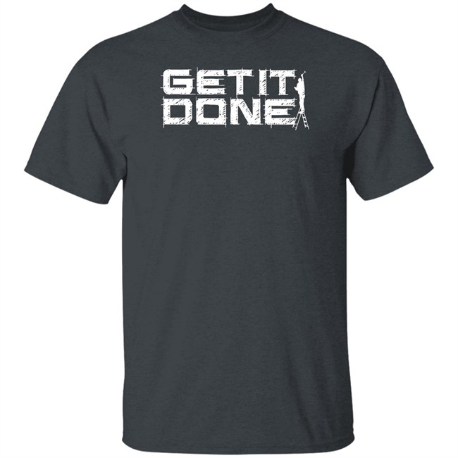 Mr. Build It Merch Mr. Build It Get It Done T Shirt Mr. Build It Merch Mr. Build It Get It Done T Shirt
