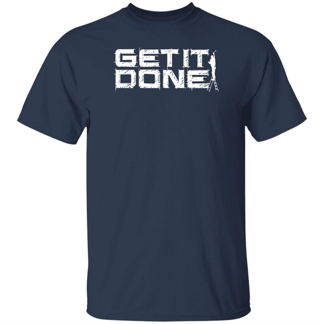 Mr. Build It Merch Mr. Build It Get It Done T Shirt Mr. Build It Merch Mr. Build It Get It Done T Shirt