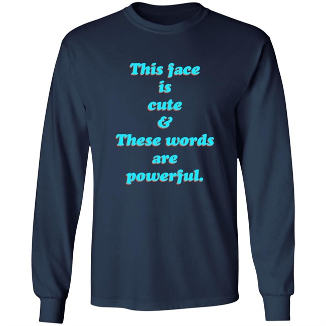 This Face Is Cute These Words Are Powerful T Shirt Cindy Noir This Face Is Cute These Words Are Powerful T Shirt Cindy Noir