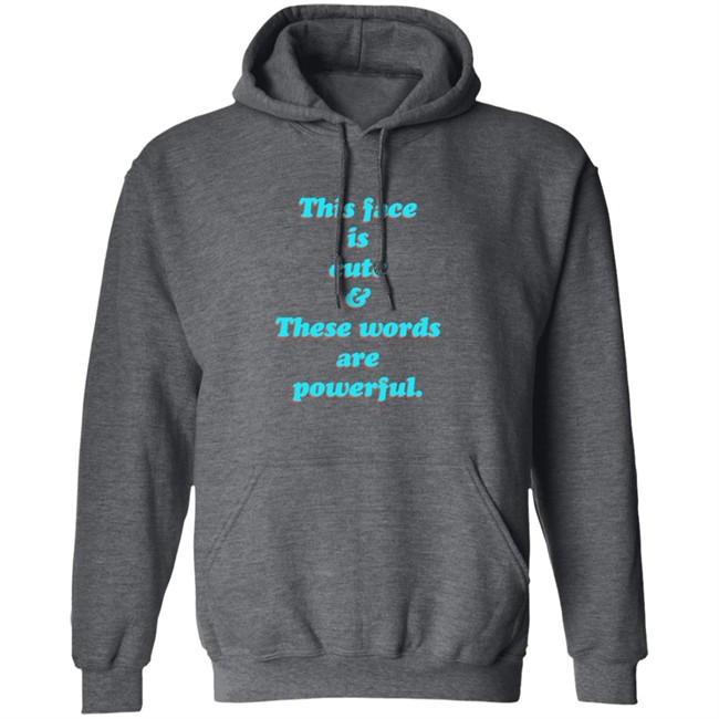 This Face Is Cute These Words Are Powerful T Shirt Cindy Noir This Face Is Cute These Words Are Powerful T Shirt Cindy Noir