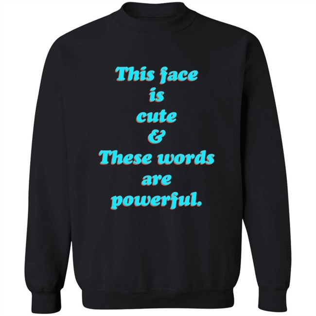 This Face Is Cute These Words Are Powerful T Shirt Cindy Noir This Face Is Cute These Words Are Powerful T Shirt Cindy Noir