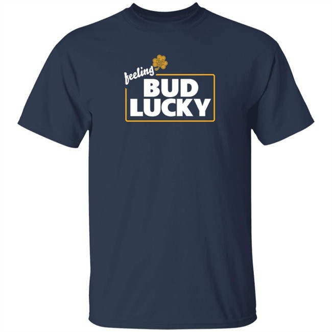 Feeling Bud Lucky T Shirt Feeling Bud Lucky T Shirt