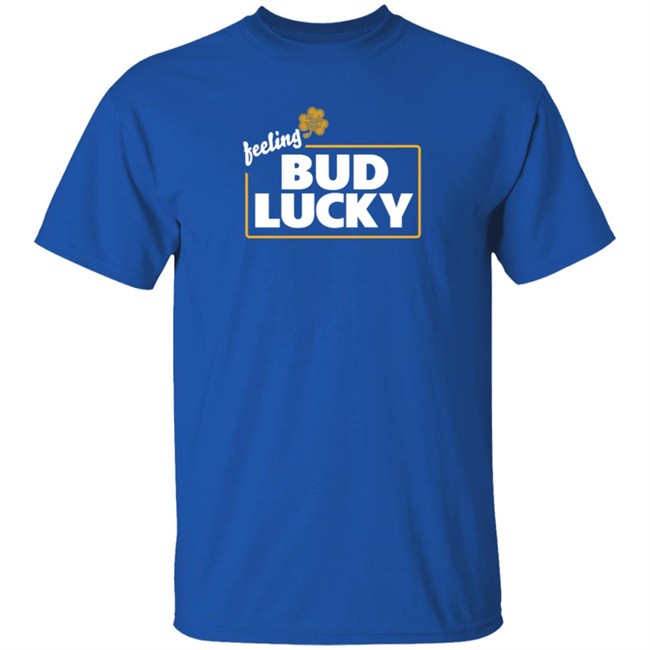 Feeling Bud Lucky T Shirt Feeling Bud Lucky T Shirt