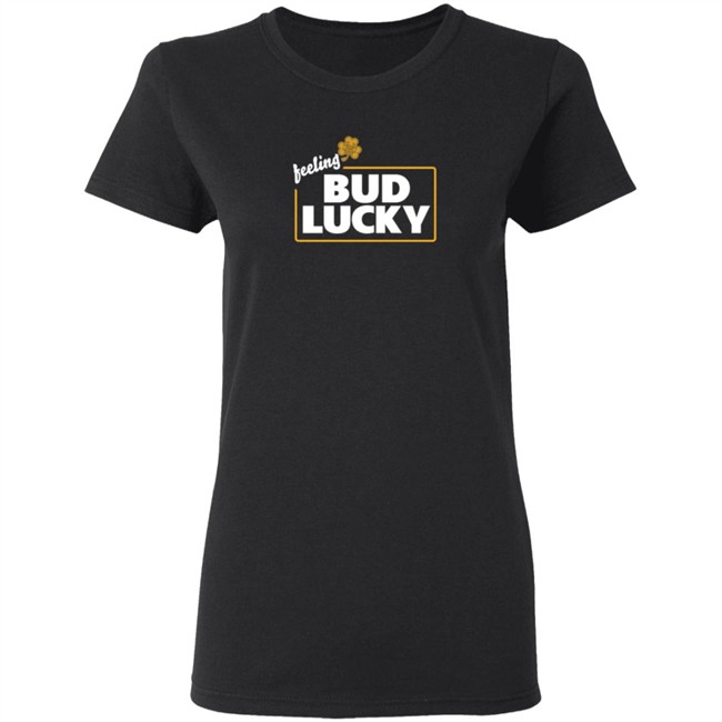 Feeling Bud Lucky T Shirt Feeling Bud Lucky T Shirt