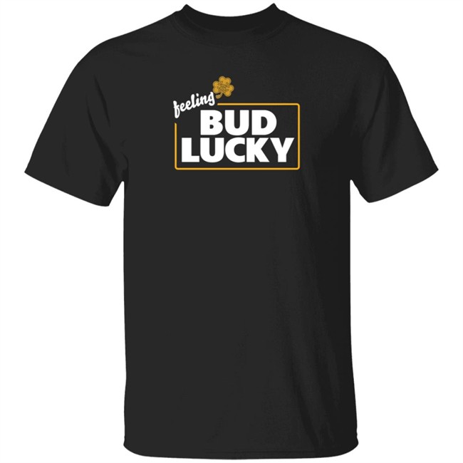 Feeling Bud Lucky T Shirt