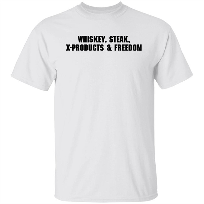 X Products Merch Whiskey Steak X-Products Freedom Shirt Mrs. Ashley X Products Merch Whiskey Steak X-Products Freedom Shirt Mrs. Ashley