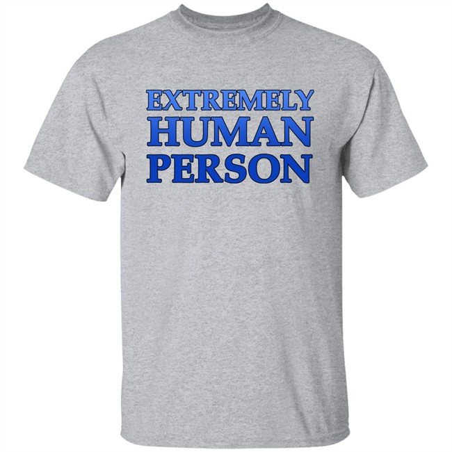 Overly Sarcastic Productions Extremely Human Person Shirt By OSPyoutube Overly Sarcastic Productions Extremely Human Person Shirt By OSPyoutube