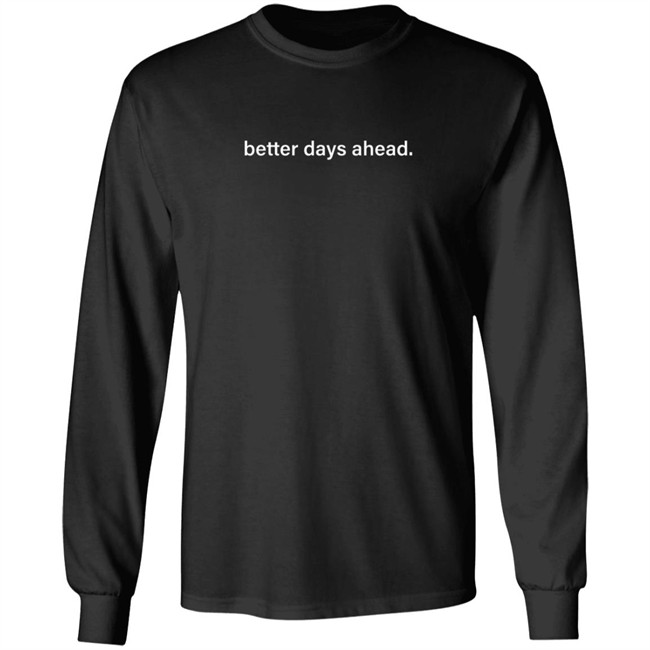 Better Days Ahead 2021 Hoodie Better Days Ahead 2021 Hoodie