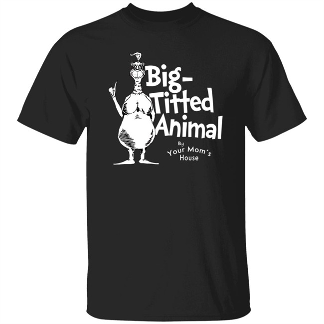 Ymh Studios Big Titted Animal Bta By Your Mom's House Ymhstudios Tee Shirt