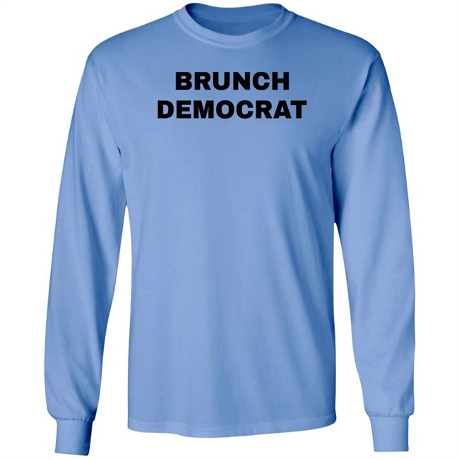 Thee Brunch Democrat Merchandise Brunch Democrat Shirt Thee Brunch Democrat Merchandise Brunch Democrat Shirt