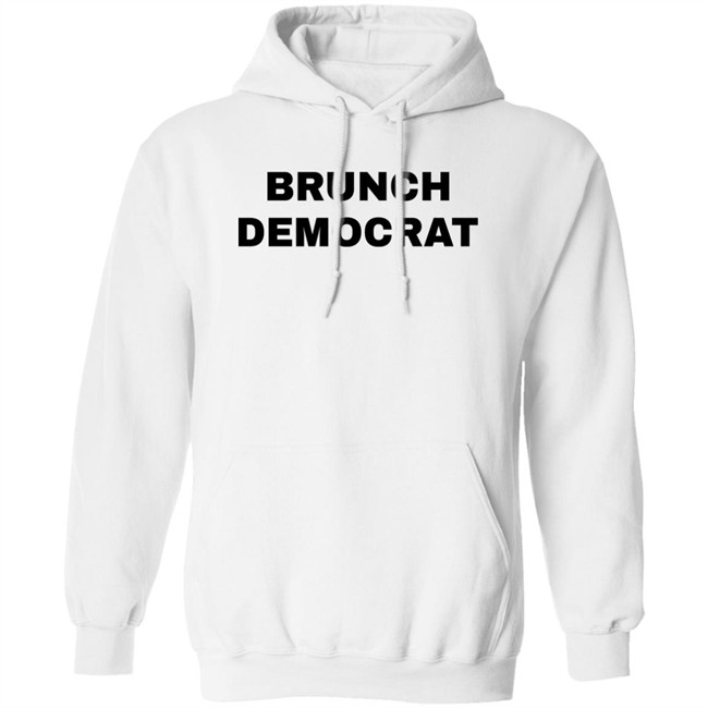 Thee Brunch Democrat Merchandise Brunch Democrat Shirt Thee Brunch Democrat Merchandise Brunch Democrat Shirt