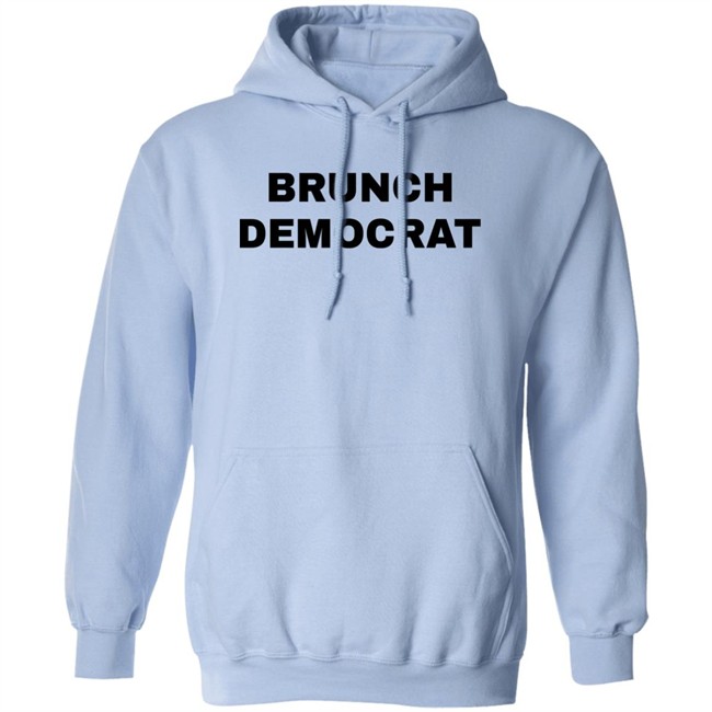 Thee Brunch Democrat Merchandise Brunch Democrat Shirt Thee Brunch Democrat Merchandise Brunch Democrat Shirt