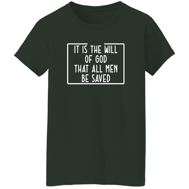 Precious Azarah It Is The Will Of God That All Men Be Saved Shirt Precious Azarah It Is The Will Of God That All Men Be Saved Shirt