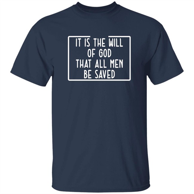 Precious Azarah It Is The Will Of God That All Men Be Saved Shirt Precious Azarah It Is The Will Of God That All Men Be Saved Shirt
