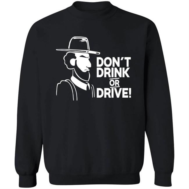 Dont Drink Or Drive Shirt Dont Drink Or Drive Shirt