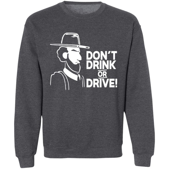 Dont Drink Or Drive Shirt Dont Drink Or Drive Shirt