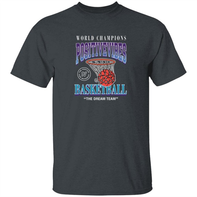 The Dream Team Tee Shirt The Positive Vibe Movement The Dream Team Tee Shirt The Positive Vibe Movement
