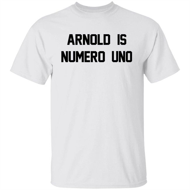 Super 70s Sports Store Arnold Is Numero Uno Shirt