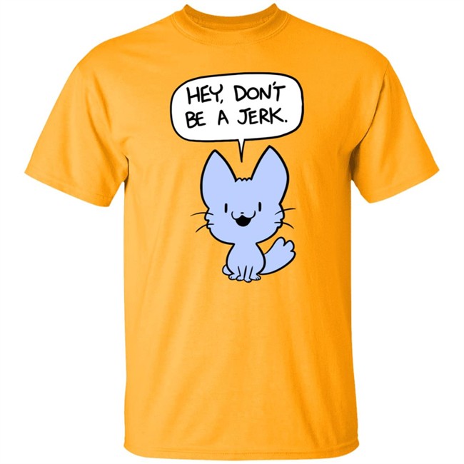 Ac Stuart Friendly Kitten Hey Dont Be A Jerk Hoodie Ac Stuart Friendly Kitten Hey Dont Be A Jerk Hoodie