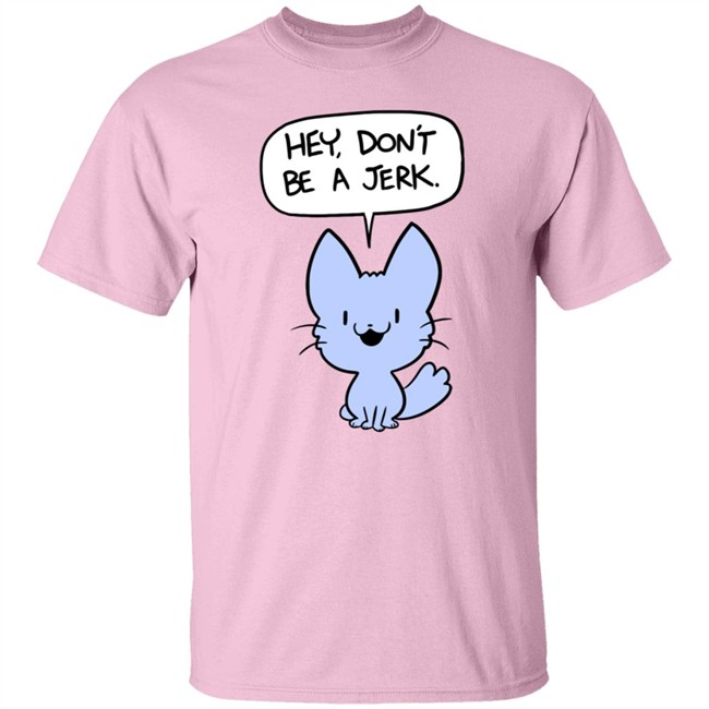 Ac Stuart Friendly Kitten Hey Dont Be A Jerk Hoodie Ac Stuart Friendly Kitten Hey Dont Be A Jerk Hoodie