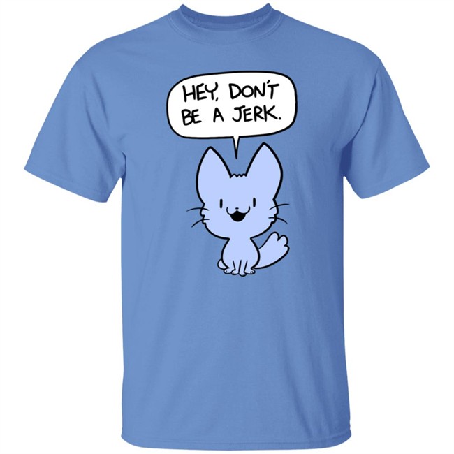 Ac Stuart Friendly Kitten Hey Dont Be A Jerk Hoodie Ac Stuart Friendly Kitten Hey Dont Be A Jerk Hoodie