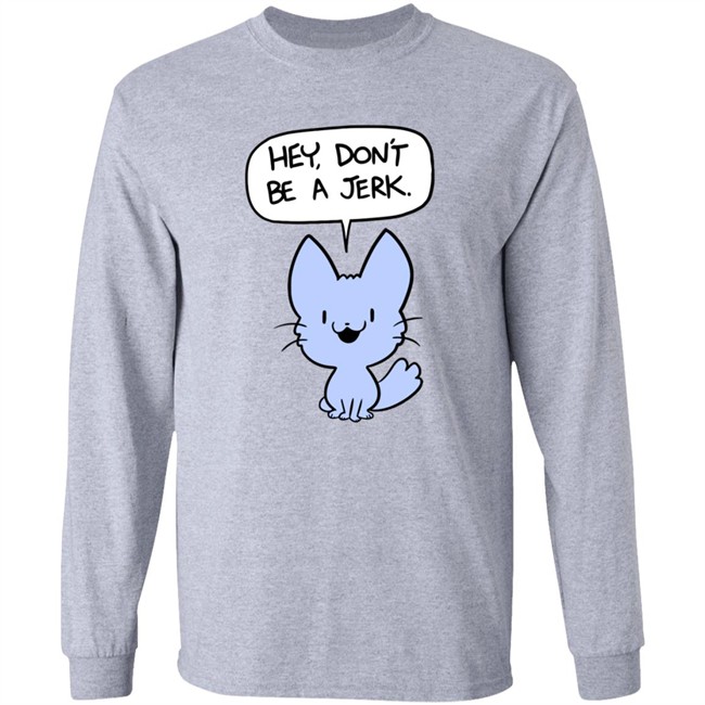 Ac Stuart Friendly Kitten Hey Dont Be A Jerk Hoodie Ac Stuart Friendly Kitten Hey Dont Be A Jerk Hoodie