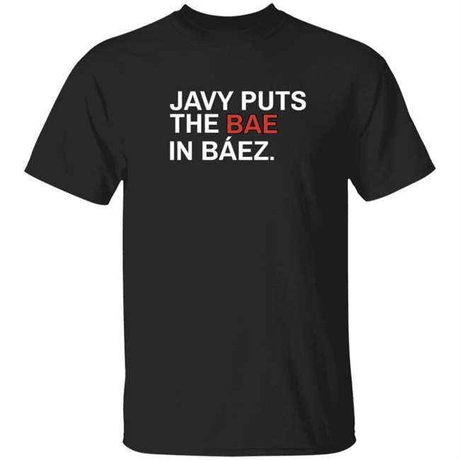 Obvious Shirts Javy Puts The Bae Is Baez Tee Shirt