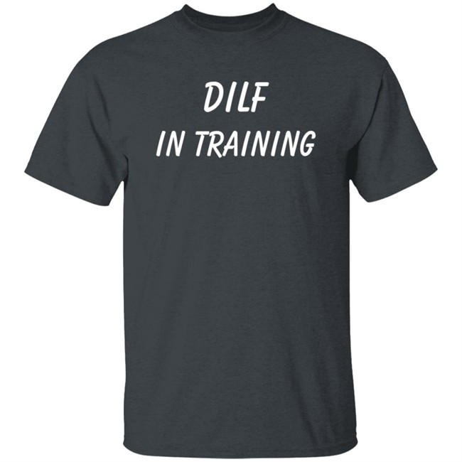 Zazzle Store Merch Shop Dilf In Training Tee Shirt Zazzle Store Merch Shop Dilf In Training Tee Shirt