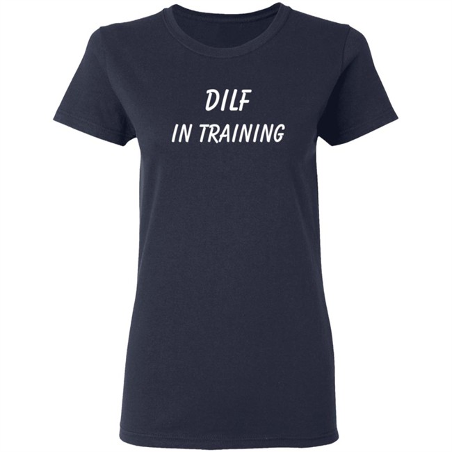 Zazzle Store Merch Shop Dilf In Training Tee Shirt Zazzle Store Merch Shop Dilf In Training Tee Shirt