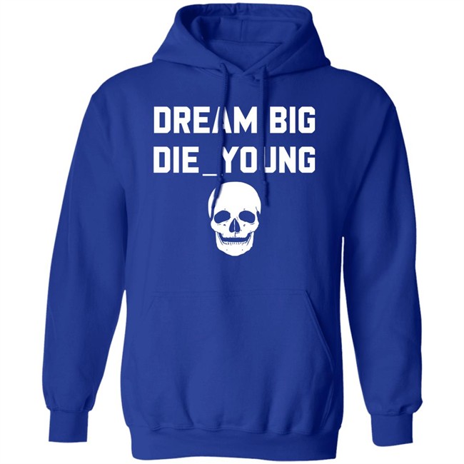 Travis Barker Dream Big Die Young Shirt Reign Disick Travis Barker Dream Big Die Young Shirt Reign Disick