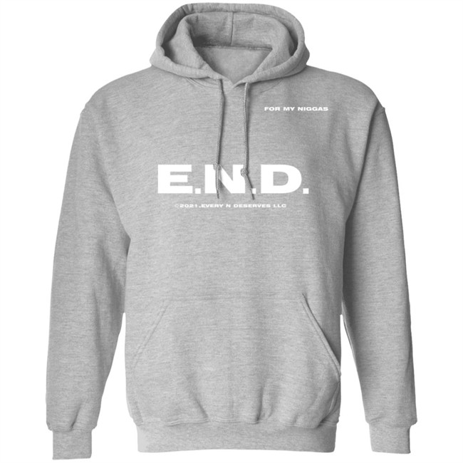 End Every Nigga Deserves Love Sweatshirt Wealthsquadcj.Eth Cj_Johnson17th End Every Nigga Deserves Love Sweatshirt Wealthsquadcj.Eth Cj_Johnson17th
