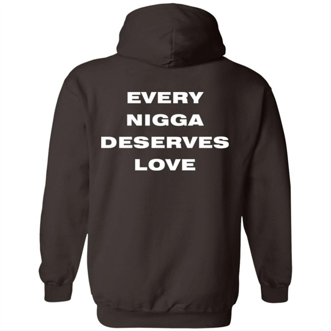 End Every Nigga Deserves Love Sweatshirt Wealthsquadcj.Eth Cj_Johnson17th End Every Nigga Deserves Love Sweatshirt Wealthsquadcj.Eth Cj_Johnson17th