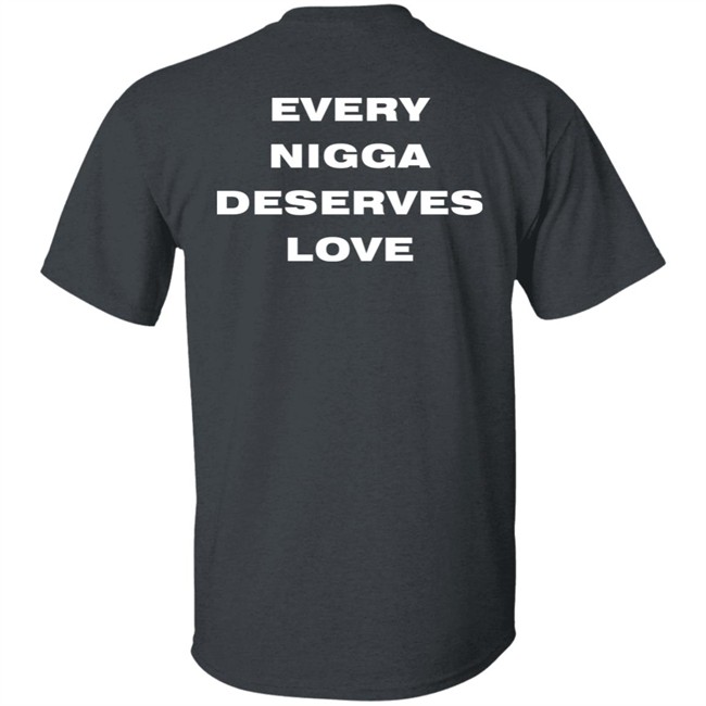 End Every Nigga Deserves Love Sweatshirt Wealthsquadcj.Eth Cj_Johnson17th End Every Nigga Deserves Love Sweatshirt Wealthsquadcj.Eth Cj_Johnson17th