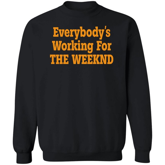 Everybody’S Working For The Weeknd Shirt The Idol Updates Everybody’S Working For The Weeknd Shirt The Idol Updates