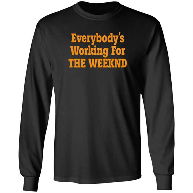 Everybody’S Working For The Weeknd Shirt The Idol Updates Everybody’S Working For The Weeknd Shirt The Idol Updates