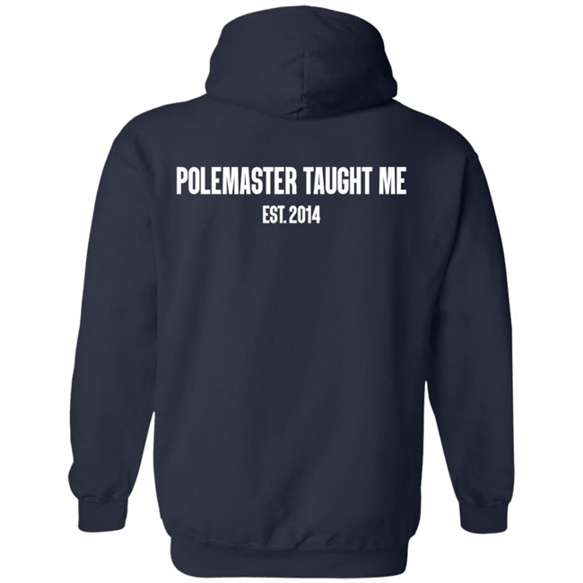 Yung Polemaster Pole Master Taught Me Hoodie Yung Polemaster Pole Master Taught Me Hoodie