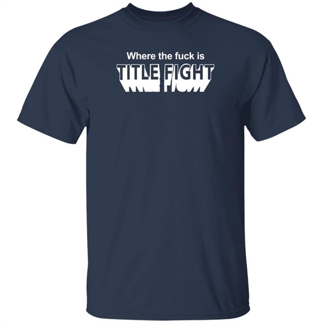 Emily Where The Fuck Is Title Fight Shirt Emily Where The Fuck Is Title Fight Shirt