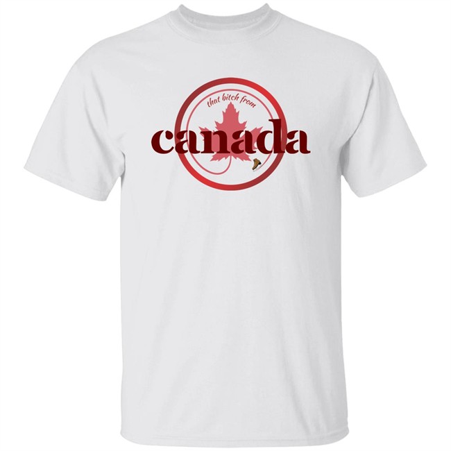 That Bitch From Canada Shirt Kaitlyn Weaver Kaitlynonice