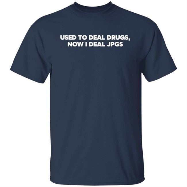 Used To Deal Drugs Now I Deal Jpegs Shirt Redbeardnft Dave Used To Deal Drugs Now I Deal Jpegs Shirt Redbeardnft Dave