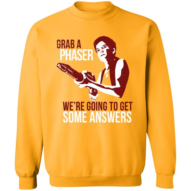 Grab A Phaser We're Going To Get Some Answers T Shirt Terry Farrell Grab A Phaser We're Going To Get Some Answers T Shirt Terry Farrell