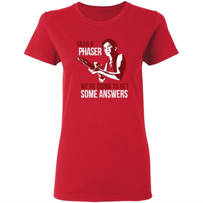 Grab A Phaser We're Going To Get Some Answers T Shirt Terry Farrell Grab A Phaser We're Going To Get Some Answers T Shirt Terry Farrell