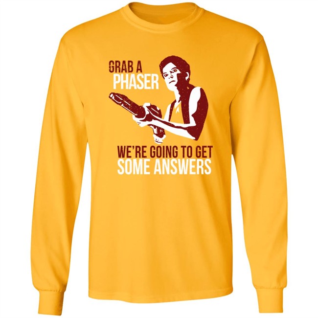 Grab A Phaser We're Going To Get Some Answers T Shirt Terry Farrell Grab A Phaser We're Going To Get Some Answers T Shirt Terry Farrell