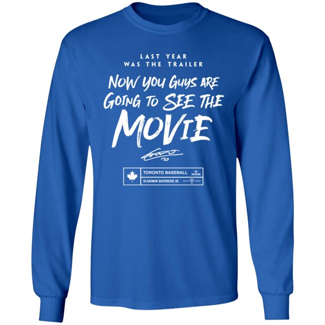 Teoscar Hernández Last Year Was The Trailer Now You Guys Are Going To See The Movie T Shirt Roto Wear Merch Toronto Blue Jays Teoscar Hernández Last Year Was The Trailer Now You Guys Are Going To See The Movie T Shirt Roto Wear Merch Toronto Blue Jays