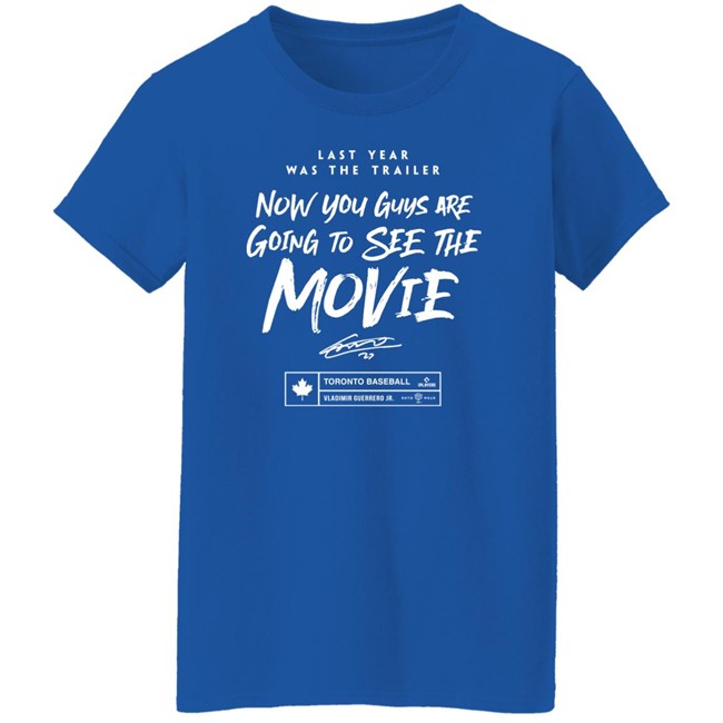 Teoscar Hernández Last Year Was The Trailer Now You Guys Are Going To See The Movie T Shirt Roto Wear Merch Toronto Blue Jays Teoscar Hernández Last Year Was The Trailer Now You Guys Are Going To See The Movie T Shirt Roto Wear Merch Toronto Blue Jays