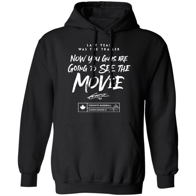 Teoscar Hernández Last Year Was The Trailer Now You Guys Are Going To See The Movie T Shirt Roto Wear Merch Toronto Blue Jays Teoscar Hernández Last Year Was The Trailer Now You Guys Are Going To See The Movie T Shirt Roto Wear Merch Toronto Blue Jays