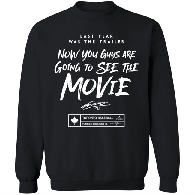 Teoscar Hernández Last Year Was The Trailer Now You Guys Are Going To See The Movie T Shirt Roto Wear Merch Toronto Blue Jays Teoscar Hernández Last Year Was The Trailer Now You Guys Are Going To See The Movie T Shirt Roto Wear Merch Toronto Blue Jays